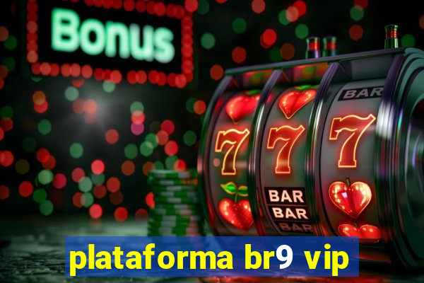 plataforma br9 vip